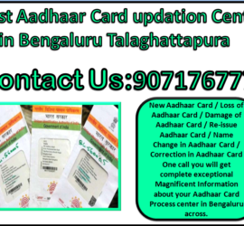 Best Aadhaar Card updation Center in Bengaluru Talaghattapura 9071767778