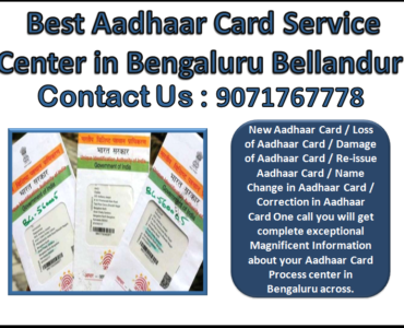 Best Aadhaar Card Service Center in Bengaluru Bellandur 9071767778