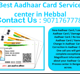 Best Aadhaar Card Service center in Hebbal 9071767778