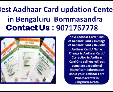 Best Aadhaar Card updation Center in Bengaluru Bommasandra 9071767778