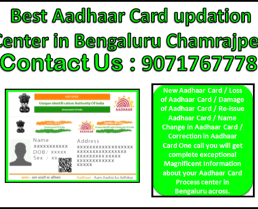 Best Aadhaar Card updation Center in Bengaluru Chamrajpet 9071767778