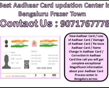 Best Aadhaar Card updation Center in Bengaluru Frazer Town 9071767778