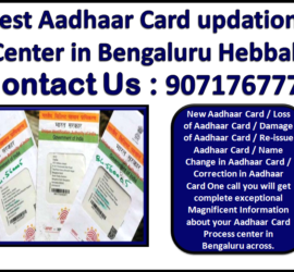 Best Aadhaar Card updation Center in Bengaluru Hebbal 9071767778