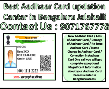 Best Aadhaar Card updation Center in Bengaluru Jalahalli 9071767778