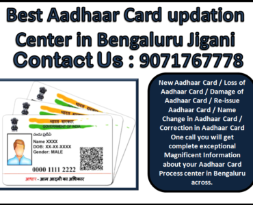 Best Aadhaar Card updation Center in Bengaluru Jigani 9071767778