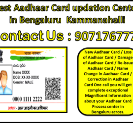 Best Aadhaar Card updation Center in Bengaluru Kammanahalli 9071767778