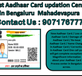 Best Aadhaar Card updation Center in Bengaluru Mahadevapura 9071767778