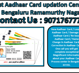 Best Aadhaar Card updation Center in Bengaluru Ramamurthy Nagar 9071767778