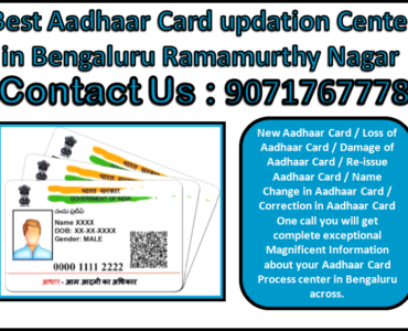 Best Aadhaar Card updation Center in Bengaluru Ramamurthy Nagar 9071767778