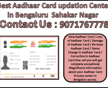 Best Aadhaar Card updation Center in Bengaluru Sahakar Nagar 9071767778
