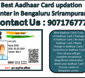 Best Aadhaar Card updation Center in Bengaluru Srirampuram 9071767778