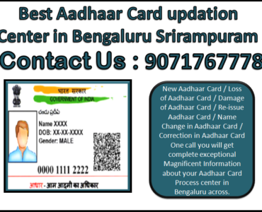 Best Aadhaar Card updation Center in Bengaluru Srirampuram 9071767778