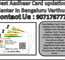 Best Aadhaar Card updation Center in Bengaluru Varthur 9071767778