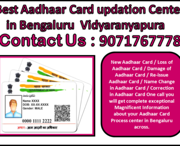 Best Aadhaar Card updation Center in Bengaluru Vidyaranyapura 9071767778