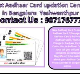 Best Aadhaar Card updation Center in Bengaluru Yeshwanthpur 9071767778