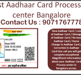 Best Aadhaar Card Processing center Bangalore 9071767778