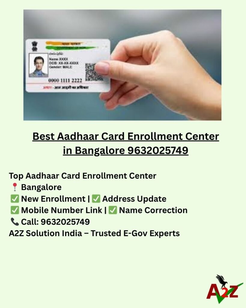 Best Aadhaar Card Enrollment Center in Bangalore 9632025749