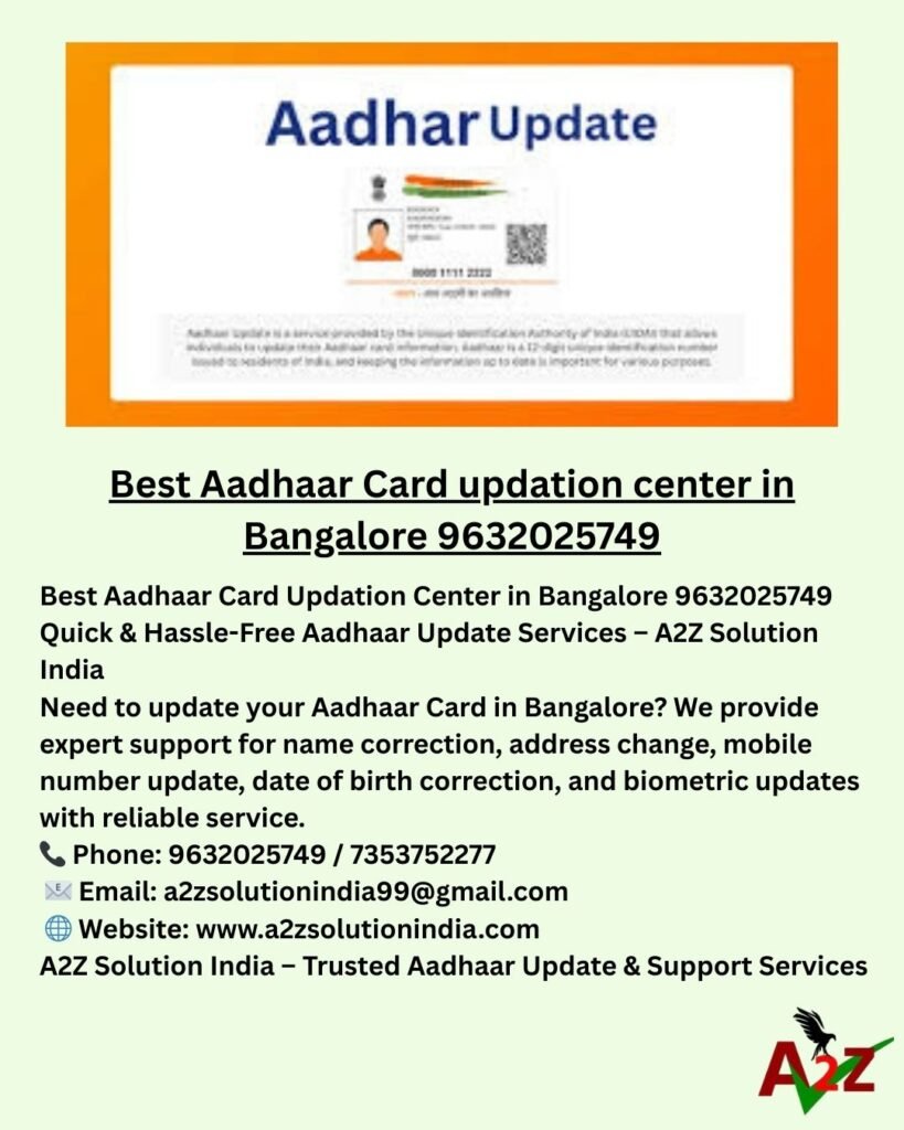 Best Aadhaar Card updation center in Bangalore 9632025749