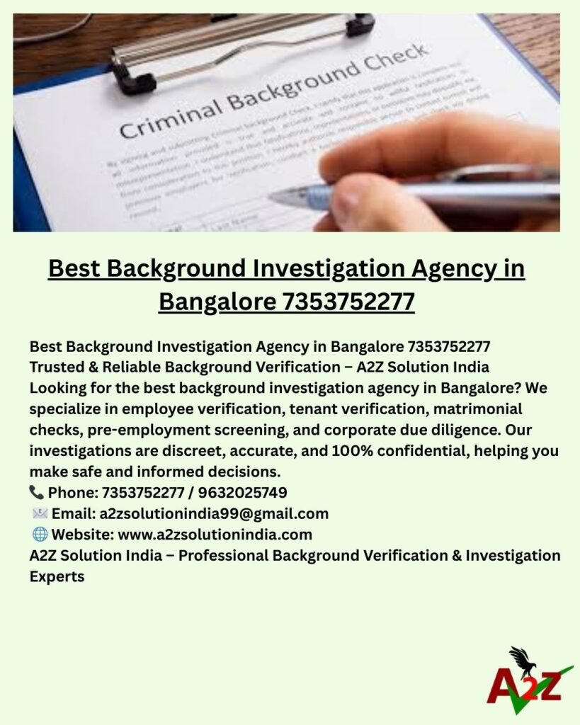 Best Background Investigation Agency in Bangalore 7353752277
