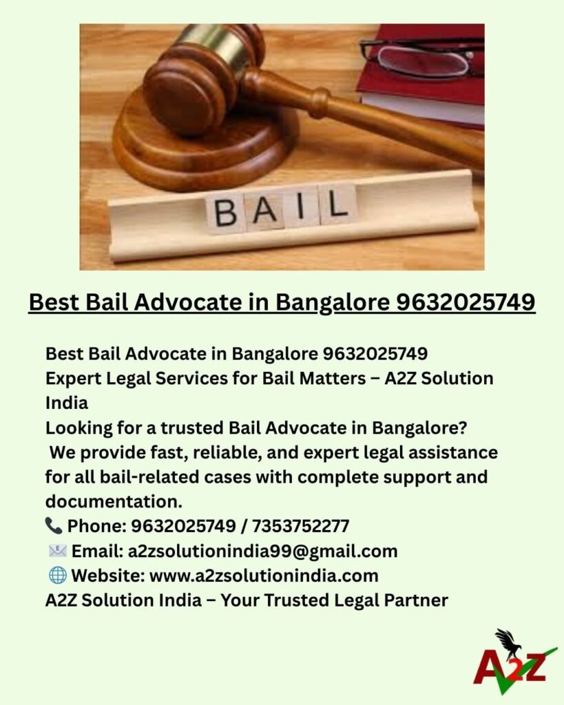 Best Bail Advocate in Bangalore 9632025749
