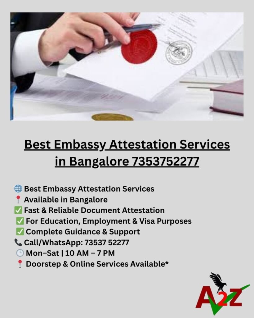 Best Embassy Attestation Services in Bangalore 7353752277