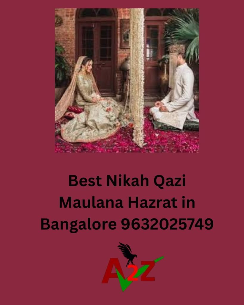 Best Nikah Qazi Maulana Hazrat in Bangalore 9632025749
