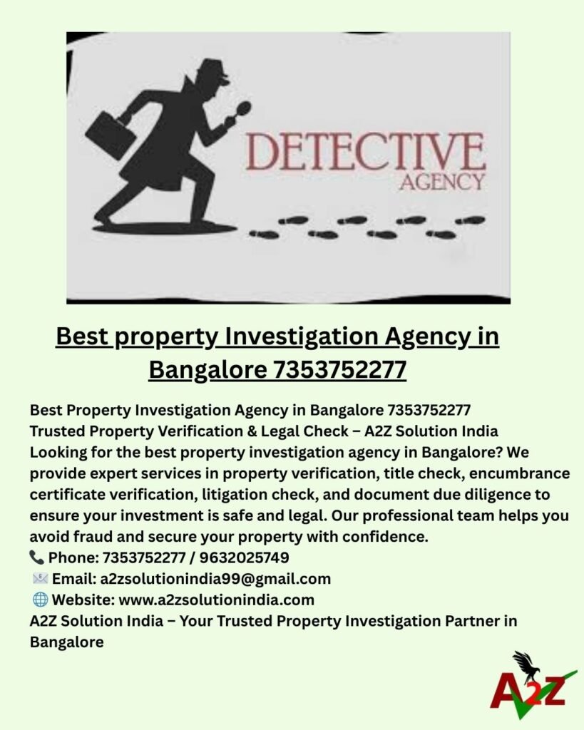 Best property Investigation Agency in Bangalore 7353752277
