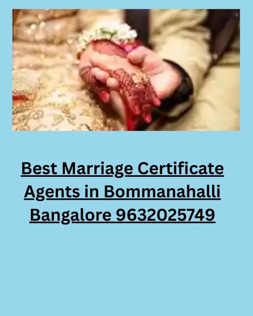 Best Marriage Certificate Agents in Bommanahalli Bangalore 9632025749