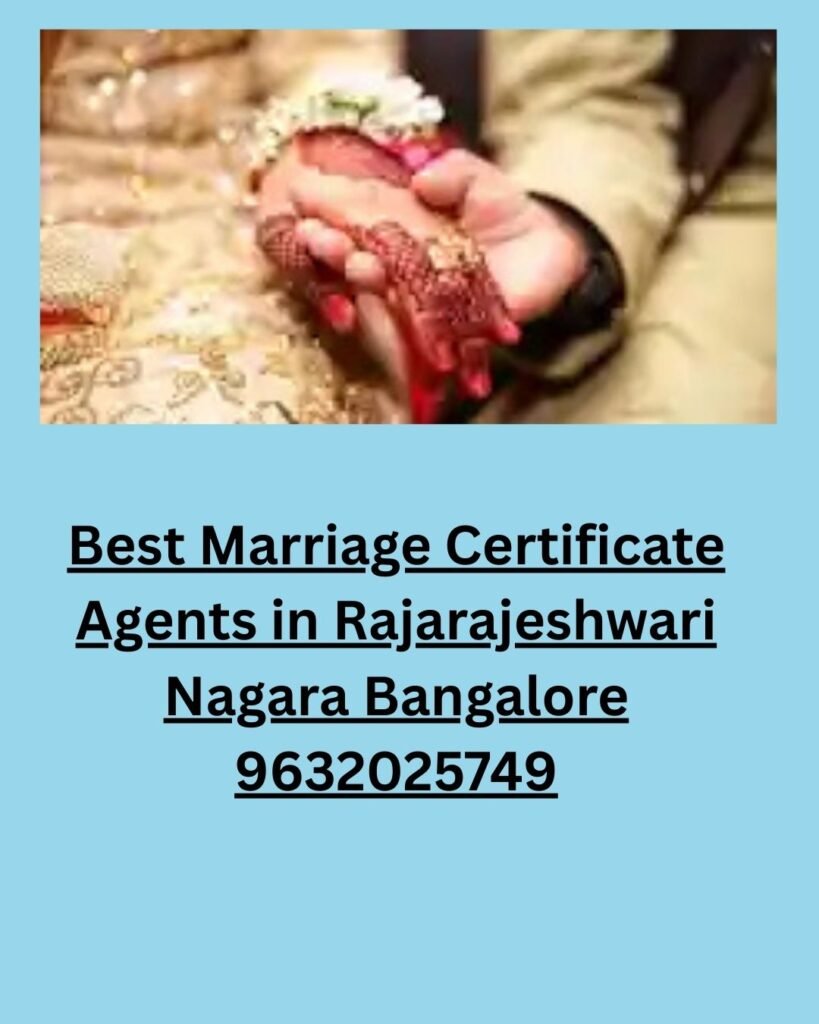 Best Marriage Certificate Agents in Rajarajeshwari Nagara Bangalore 9632025749