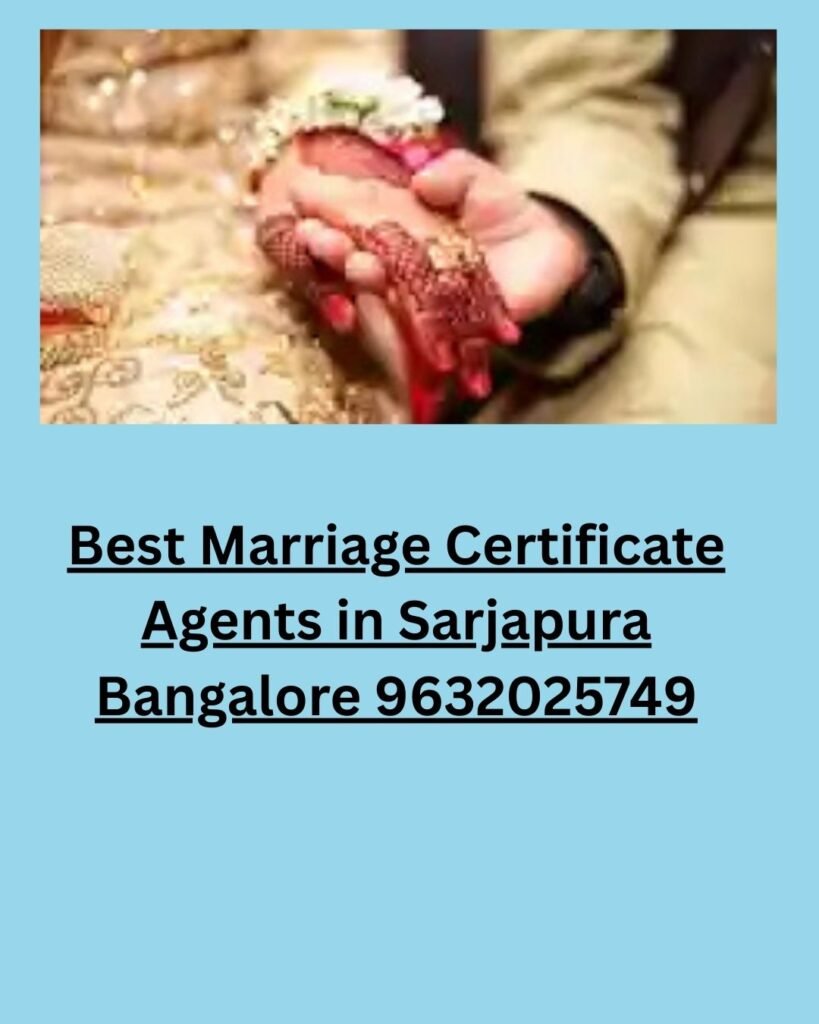 Best Marriage Certificate Agents in Sarjapura Bangalore 9632025749