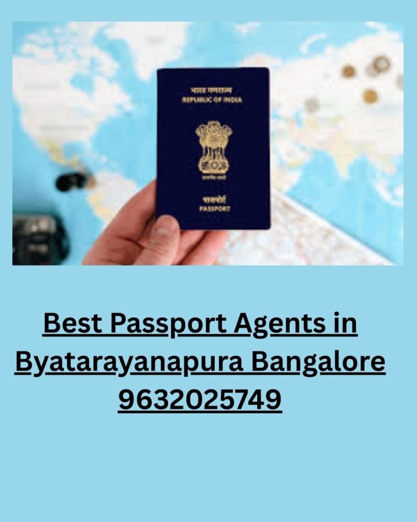 Best Passport Agents in Byatarayanapura Bangalore 9632025749