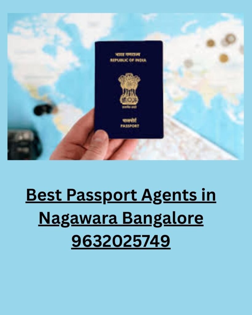 Best Passport Agents in Nagawara Bangalore 9632025749